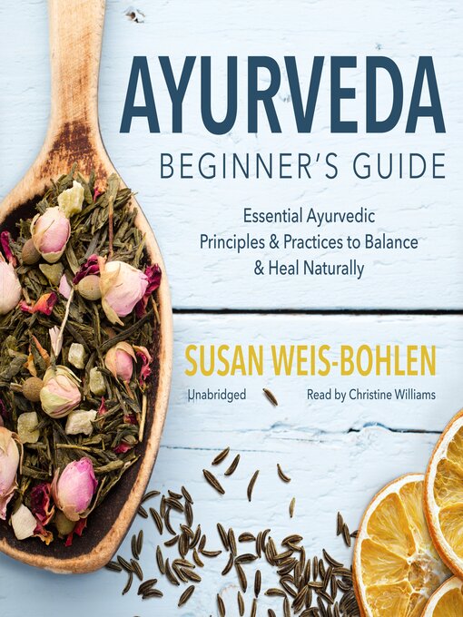 Title details for Ayurveda Beginner's Guide by Susan Weis-Bohlen - Available